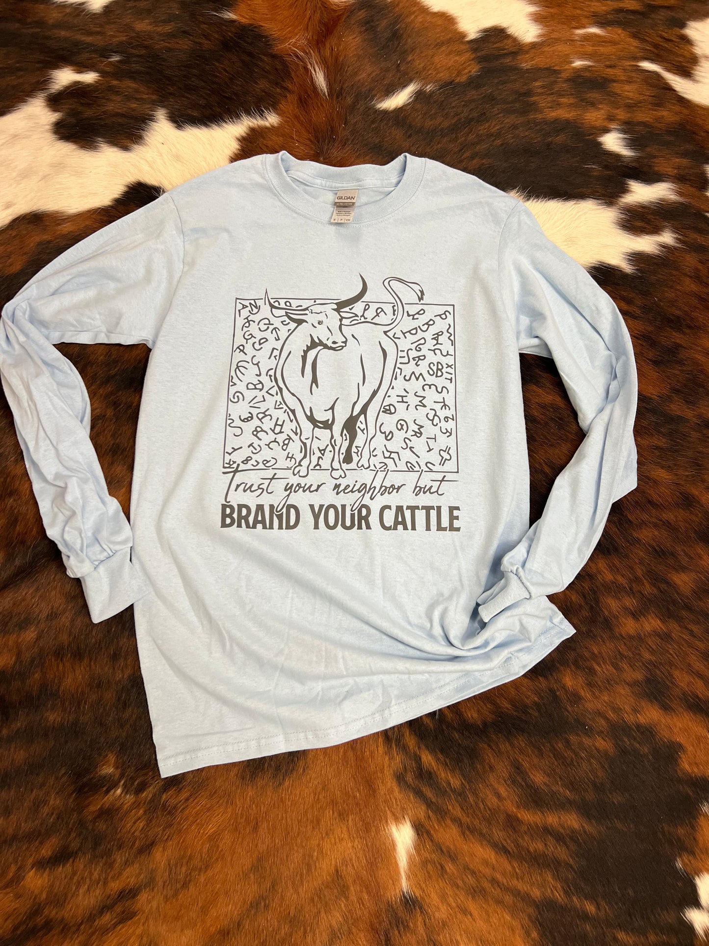 Brand Your Cattle Long Sleeve